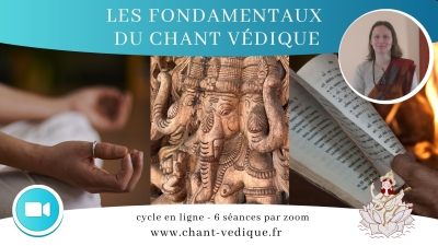 Cycle en Ligne : les fondamentaux du Chant Védique - JUIN/JUIL 2024