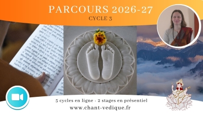 Parcours 2026-27 | Approfondir la pratique du Chant Védique | CYCLE 3