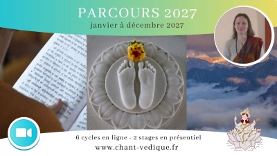 Parcours 2027 | Approfondir la pratique du Chant Védique | CYCLE 1